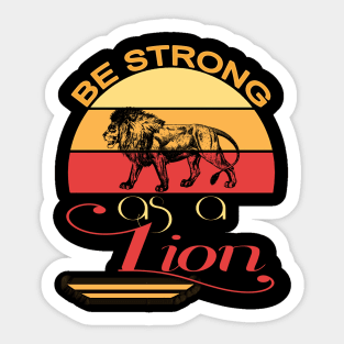 Be strong as a lion Sticker